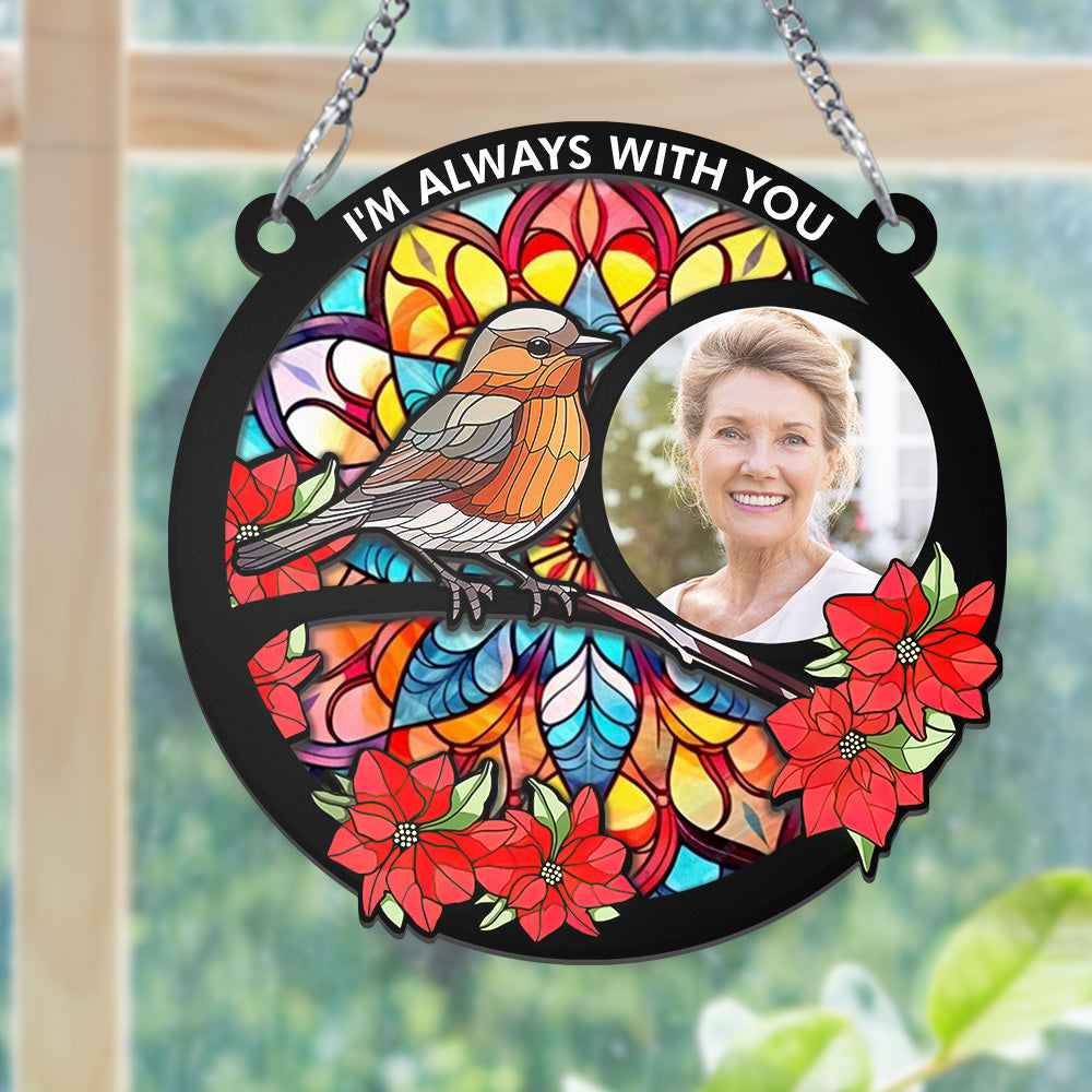 Custom Photo Memorial Stained Glass Suncatcher I Am Always With You Window Hanging Ornament