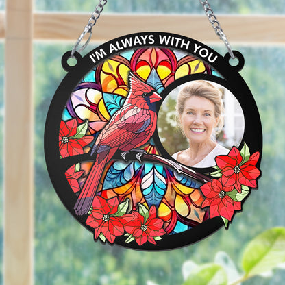 Custom Photo Memorial Stained Glass Suncatcher I Am Always With You Window Hanging Ornament